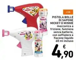Spazio Conad Pistola bolle di sapone Mickey o Minnie offerta