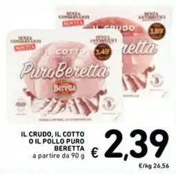 Spazio Conad IL CRUDO, IL COTTO O IL POLLO PURO BERETTA offerta