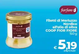Ipercoop Filetti di Merluzzo Nordico all'olio di oliva COOP FIOR FIORE offerta