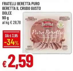 IperFamila Fratelli Beretta Puro Beretta il crudo gusto dolce offerta