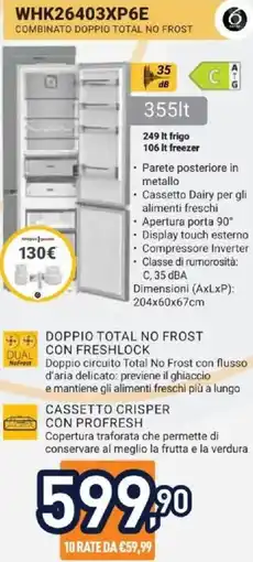 Unieuro Whirlpool WHK26403XP6E COMBINATO DOPPIO TOTAL NO FROST offerta