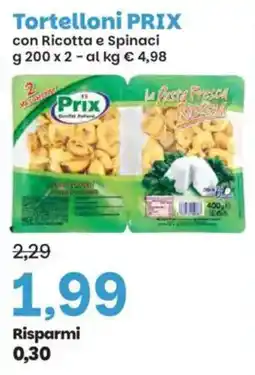 Prix Quality Tortelloni PRIX con Ricotta e Spinaci offerta