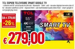 A&O TCL 55P61B TELEVISORE SMART GOOGLE TV offerta