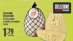 Rossotono Carrefour Selezione rossotono caciocavallo occhiato di puglia offerta
