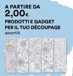 Ipercoop PRODOTTI E GADGET PER IL TUO DÉCOUPAGE offerta