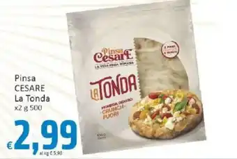 Paghi Poco Pinsa CESARE La Tonda offerta