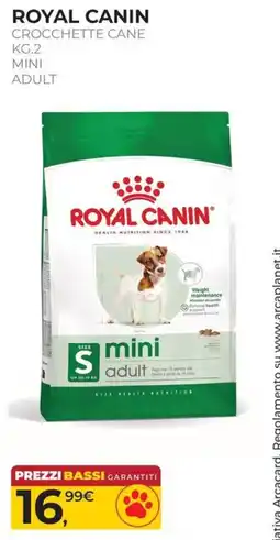 Arcaplanet ROYAL CANIN CROCCHEtte CANE KG.2 MINI ADULT offerta