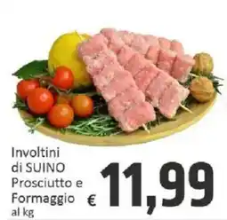 Paghi Poco Involtini di SUINO Prosciutto e Formaggio offerta