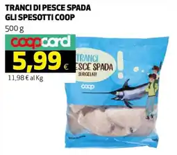 Ipercoop TRANCHI DI PESCE SPADA GLI SPESOTTI COOP offerta