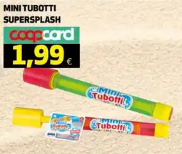 Ipercoop Mini Tubotti Supersplash offerta