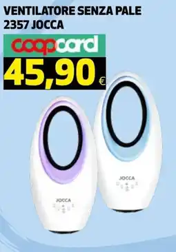 Ipercoop VENTILATORE SENZA PALE JOCCA offerta