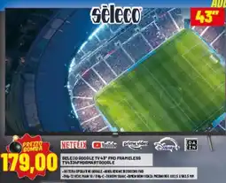 Risparmio Casa SELECO GOOGLE TV 43" FHD FRAMELESS offerta