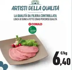 Conad Superstore Lonza di suino a fette conad percorso qualità offerta