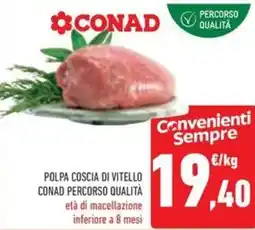 Conad Superstore Polpa coscia di vitello conad percorso qualità offerta