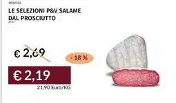 Prezzemolo e Vitale LE SELEZIONI P&V SALAME DAL PROSCIUTTO offerta