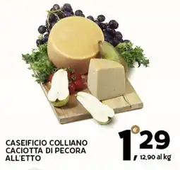Extra Supermercati CASEIFICIO COLLIANO CACIOTTA DI PECORA ALL'ETTO offerta