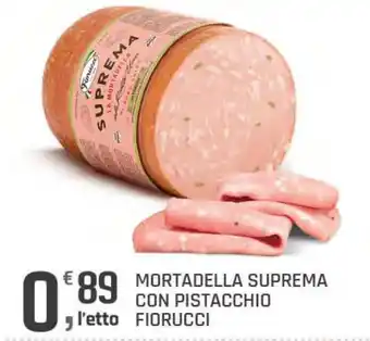 Supermercati Dok Mortadella Suprema con Pistacchio Fiorucci offerta