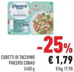 Conad Superstore Cubetti di tacchino Piacersi Conad offerta