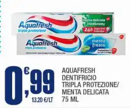 Splendidi e Splendenti AQUAFRESH DENTIFRICIO TRIPLA PROTEZIONE/MENTA DELICATA offerta