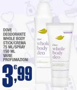 Splendidi e Splendenti DOVE DEODORANTE WHOLE BODY STICK/CREMA offerta