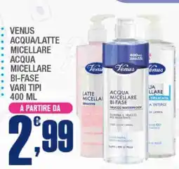 Splendidi e Splendenti Venus Acqua/Latte Micellare offerta
