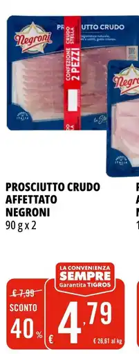 Tigros Prosciutto Crudo Affettato Negroni offerta