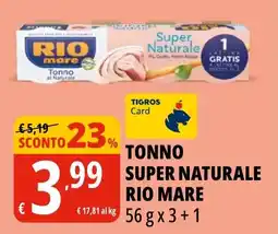Tigros Tonno Super Naturale Rio Mare offerta