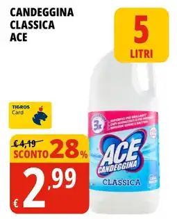 Tigros Candeggina Classica ACE offerta