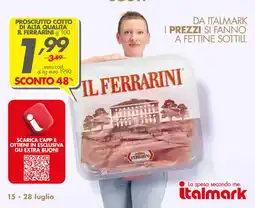 Italmark Prosciutto cotto di alta qualità Il Ferrarini offerta