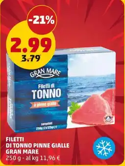 PENNY Filetti di Tonno a pinne gialle Gran Mare offerta