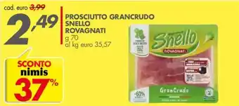 Italmark Prosciutto GranCrudo Snello Rovagnati offerta