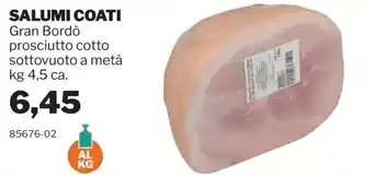 GrosMarket Gran Bordò prosciutto cotto offerta
