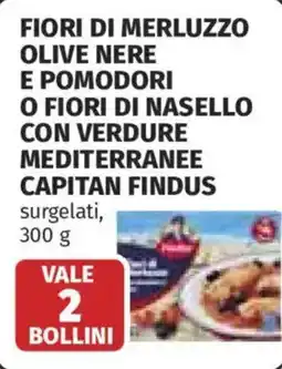 Ipercoop Fiori di merluzzo olive nere e pomodori o fiori di nasello con verdure mediterranee capitan findus offerta