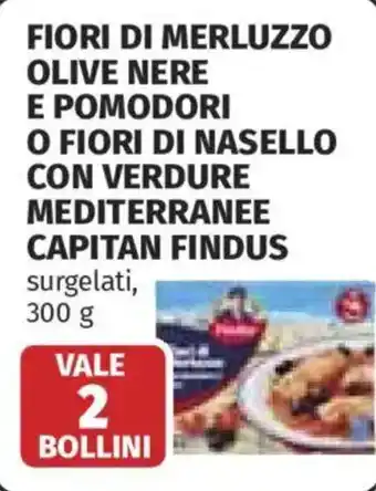 Ipercoop Fiori di merluzzo olive nere e pomodori o fiori di nasello con verdure mediterranee capitan findus offerta