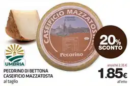 Superconti PECORINO DI BETTONA CASEIFICIO MAZZATOSTA offerta