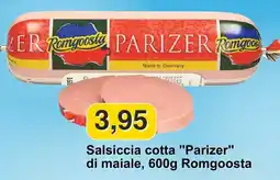 Mix Markt Salsiccia cotta "Parizer" Romgoosta offerta