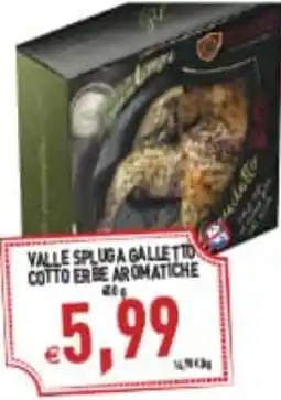 Supermercati Agorà Valle Spluga Galletto Cotto Erbe Aromatiche offerta