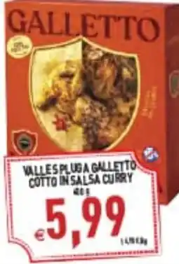 Supermercati Agorà Valles Pluga Galletto Cotto in Salsa Curry offerta