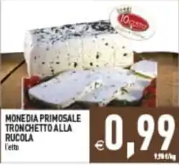 Supermercati Agorà Monedia Primosale Tronchetto alla Rucola offerta