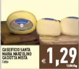Supermercati Agorà CASEIFICIO SANTA MARIA MARZOLINO CACIOTTA MISTA offerta