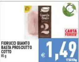 Supermercati Agorà Fiorucci Quanto Basta Prosciutto Cotto offerta