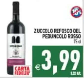 Supermercati Agorà Zuccolo Refosco del Peduncolo Rosso offerta
