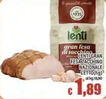 Top Supermercati Lenti gran fesa di tacchino offerta