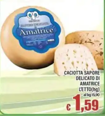 Top Supermercati Caciotta Sapore Delicato di Amatrice offerta