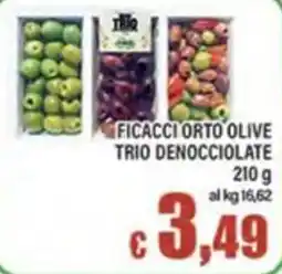 Top Supermercati FICACCI ORTO OLIVE TRIO DENOCCIOLATE offerta