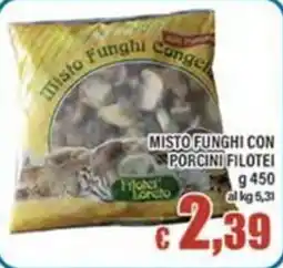 Top Supermercati Misto Funghi con Porcini Filotei offerta