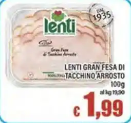Top Supermercati Lenti Gran Fesa di Tacchino Arrosto offerta