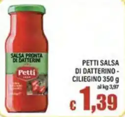 Top Supermercati PETTI SALSA DI DATTERINO - CILIEGINO offerta