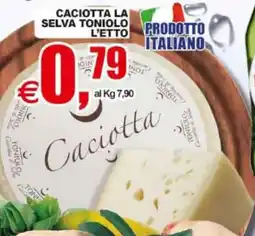 Pewex Caciotta La Selva Toniolo L'Etto offerta