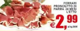 Pewex Ferrari prosciutto di parma 24 mesi offerta